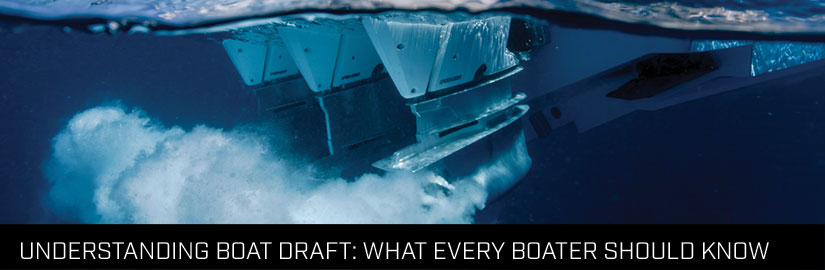 Boat Draft 101: How Draft Affects Performance, Safety, and Access